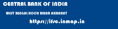 CENTRAL BANK OF INDIA  WEST BENGAL KOCH BIHAR AKRAHAT   ifsc code